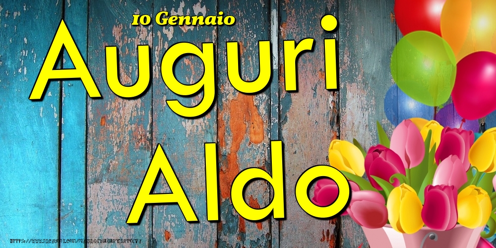 10 Gennaio - Auguri Aldo! - Cartoline onomastico