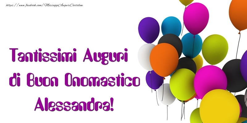 Tantissimi Auguri di Buon Onomastico Alessandra - Cartoline onomastico con palloncini