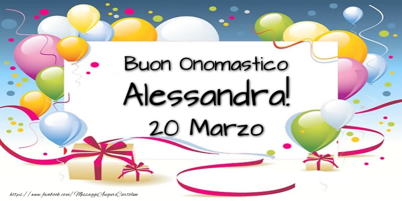 Buon Onomastico Alessandra! 20 Marzo - Cartoline onomastico