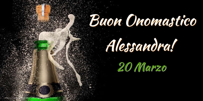 Buon Onomastico Alessandra! 20 Marzo - Cartoline onomastico