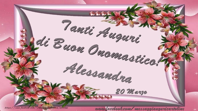 Tanti Auguri di Buon Onomastico! 20 Marzo Alessandra - Cartoline onomastico