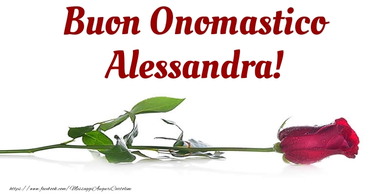 Buon Onomastico Alessandra! - Cartoline onomastico con rose