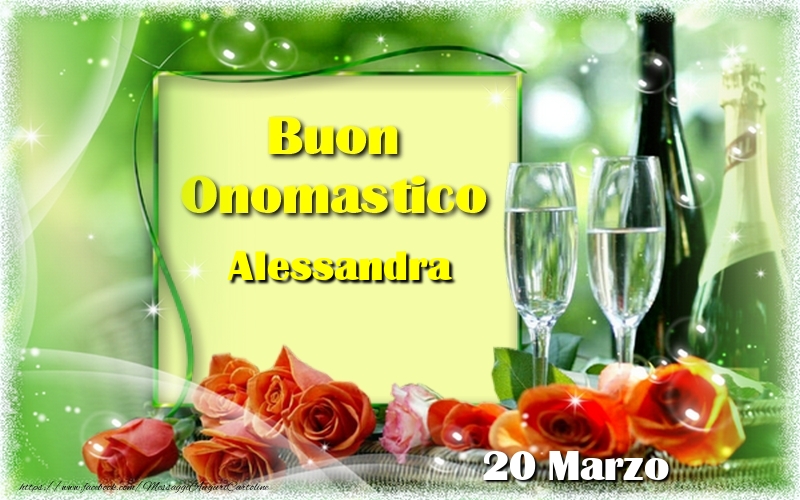 Buon Onomastico Alessandra! 20 Marzo - Cartoline onomastico