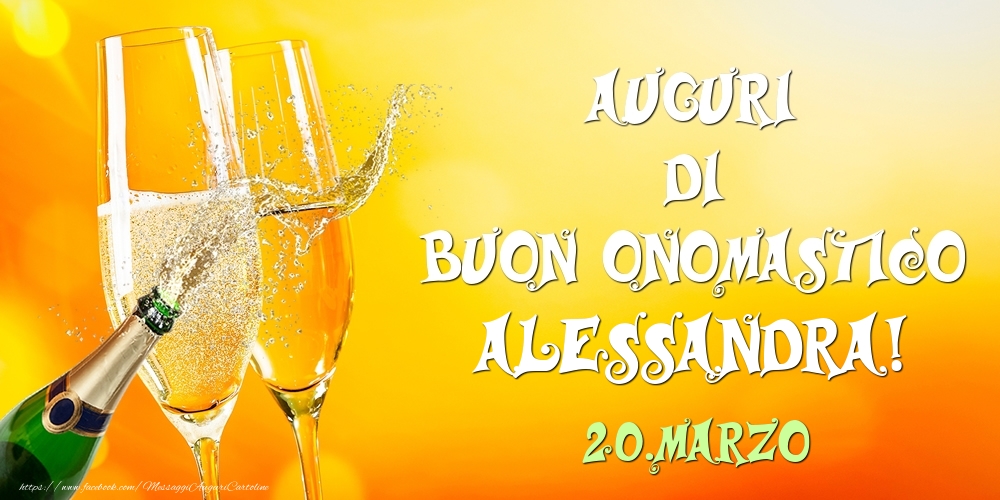 Auguri di Buon Onomastico Alessandra! 20.Marzo - Cartoline onomastico