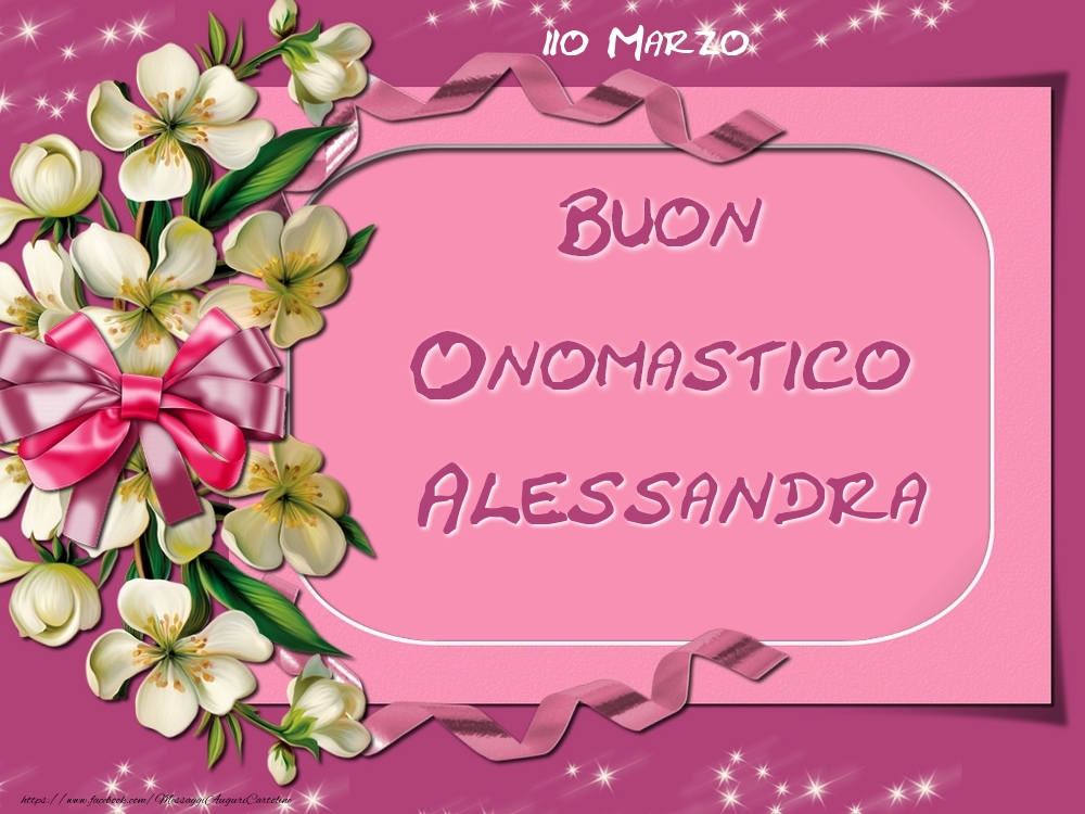 Buon Onomastico, Alessandra! 20 Marzo - Cartoline onomastico