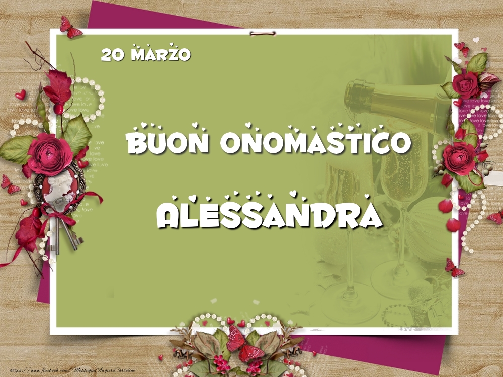 Buon Onomastico, Alessandra! 20 Marzo - Cartoline onomastico