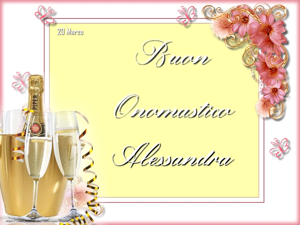 Buon Onomastico, Alessandra! 20 Marzo - Cartoline onomastico