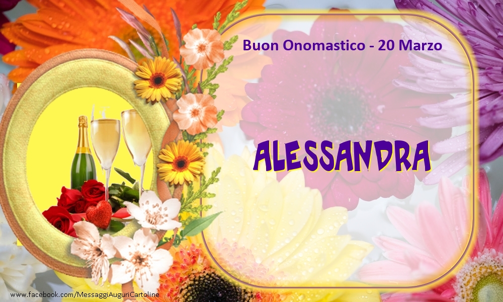 Buon Onomastico, Alessandra! 20 Marzo - Cartoline onomastico