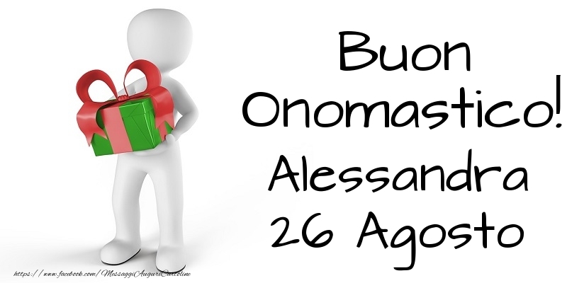 Buon Onomastico  Alessandra! 26 Agosto - Cartoline onomastico