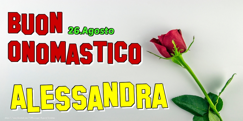 26.Agosto - Buon Onomastico Alessandra! - Cartoline onomastico