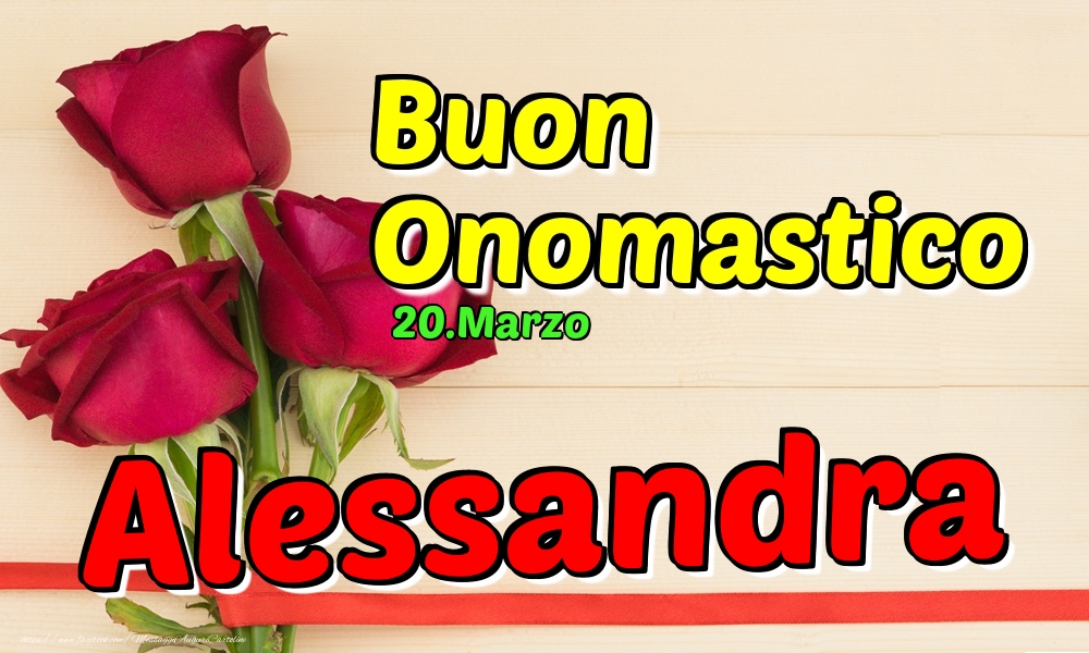 20.Marzo - Buon Onomastico Alessandra! - Cartoline onomastico