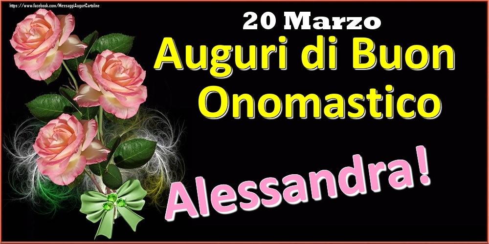 Auguri di Buon Onomastico Alessandra! - 20 Marzo - Cartoline onomastico