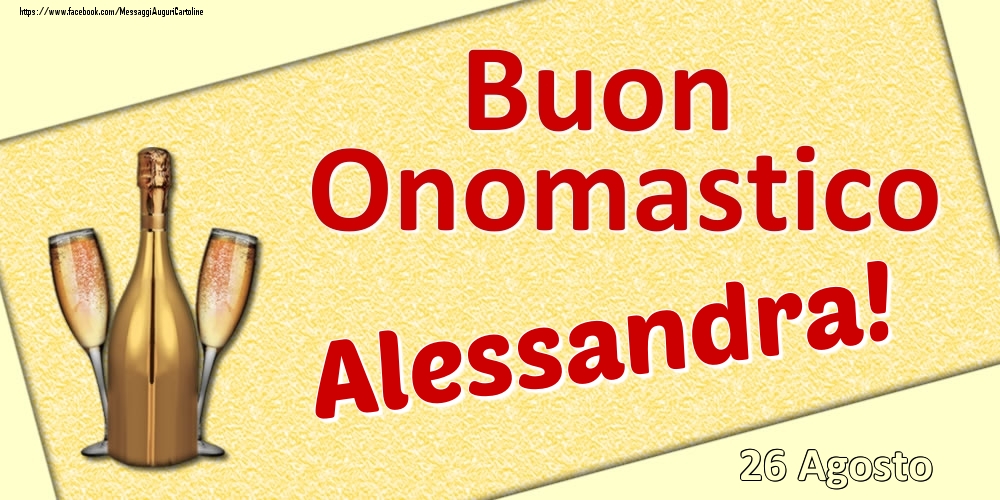 Buon Onomastico Alessandra! - 26 Agosto - Cartoline onomastico