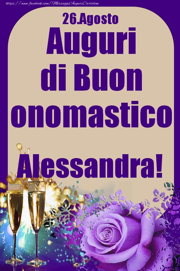 26.Agosto - Auguri di Buon Onomastico  Alessandra! - Cartoline onomastico