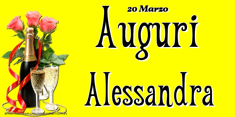 20 Marzo - Auguri Alessandra! - Cartoline onomastico