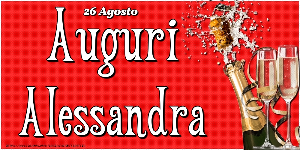 26 Agosto - Auguri Alessandra! - Cartoline onomastico