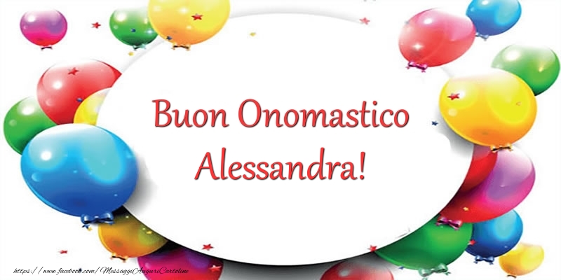 Buon Onomastico Alessandra! - Cartoline onomastico con palloncini