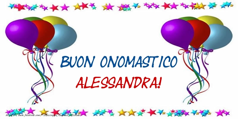 Buon Onomastico Alessandra! - Cartoline onomastico con palloncini