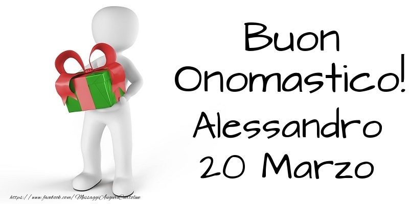 Buon Onomastico  Alessandro! 20 Marzo - Cartoline onomastico