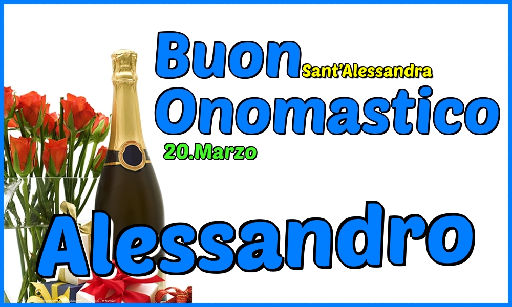 20.Marzo - Buon Onomastico Alessandro! - Cartoline onomastico