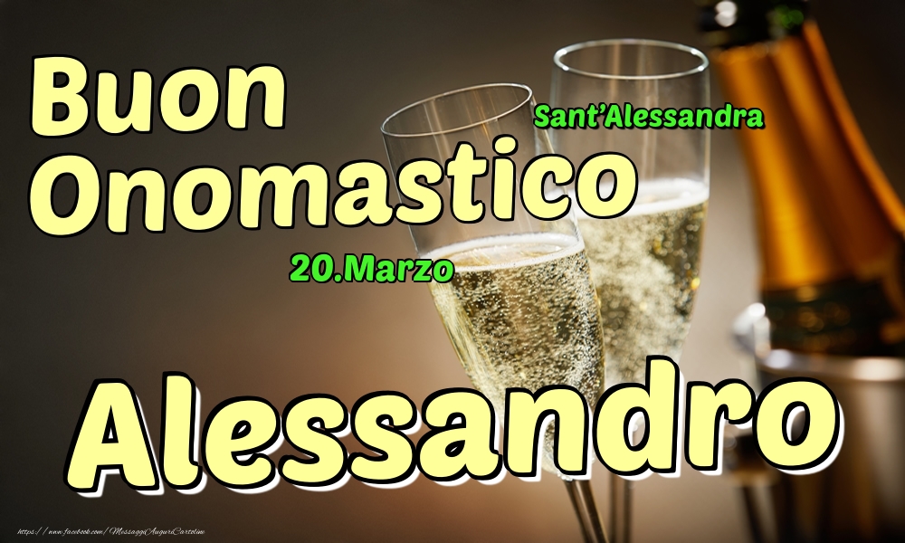 20.Marzo - Buon Onomastico Alessandro! - Cartoline onomastico