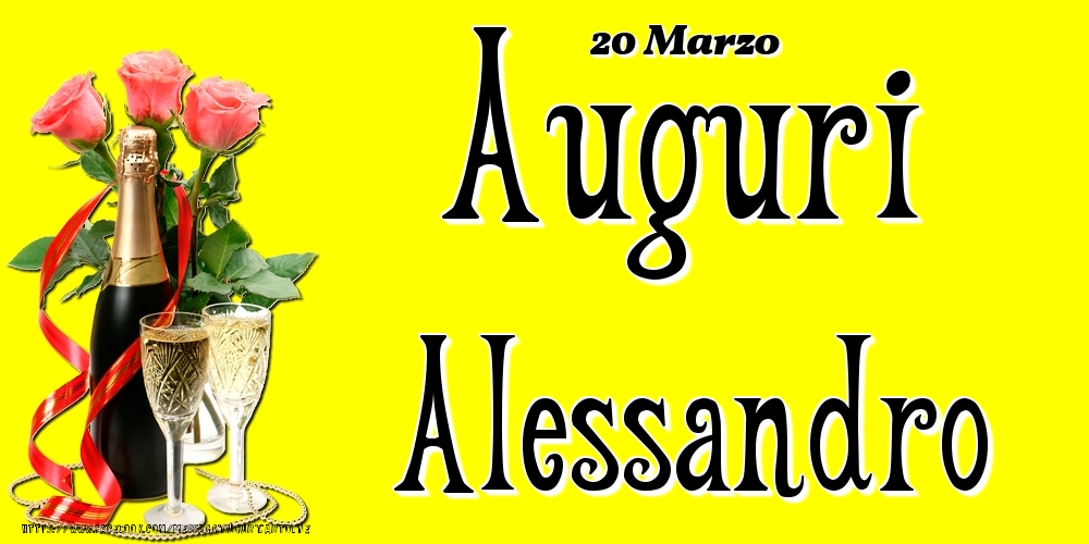 20 Marzo - Auguri Alessandro! - Cartoline onomastico