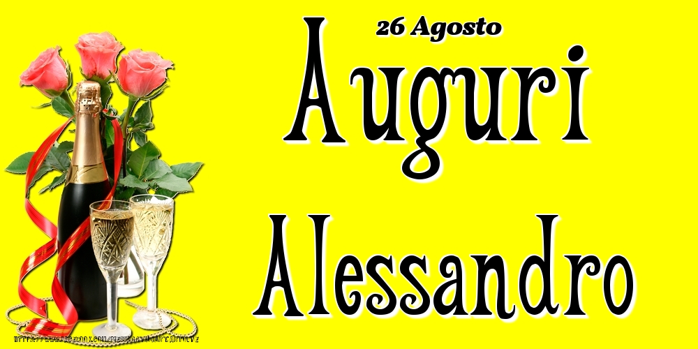 26 Agosto - Auguri Alessandro! - Cartoline onomastico