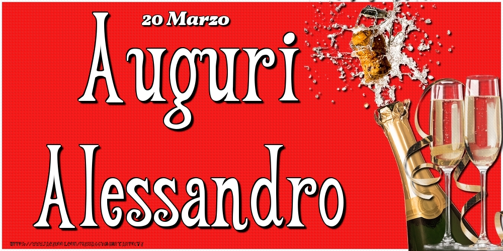 20 Marzo - Auguri Alessandro! - Cartoline onomastico