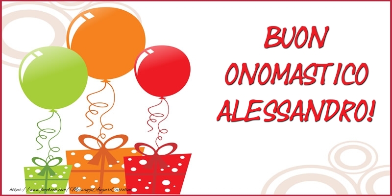 Buon Onomastico Alessandro! - Cartoline onomastico con regalo