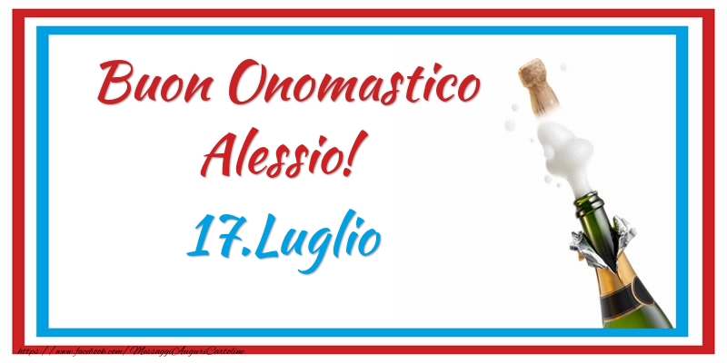 Buon Onomastico Alessio! 17.Luglio - Cartoline onomastico