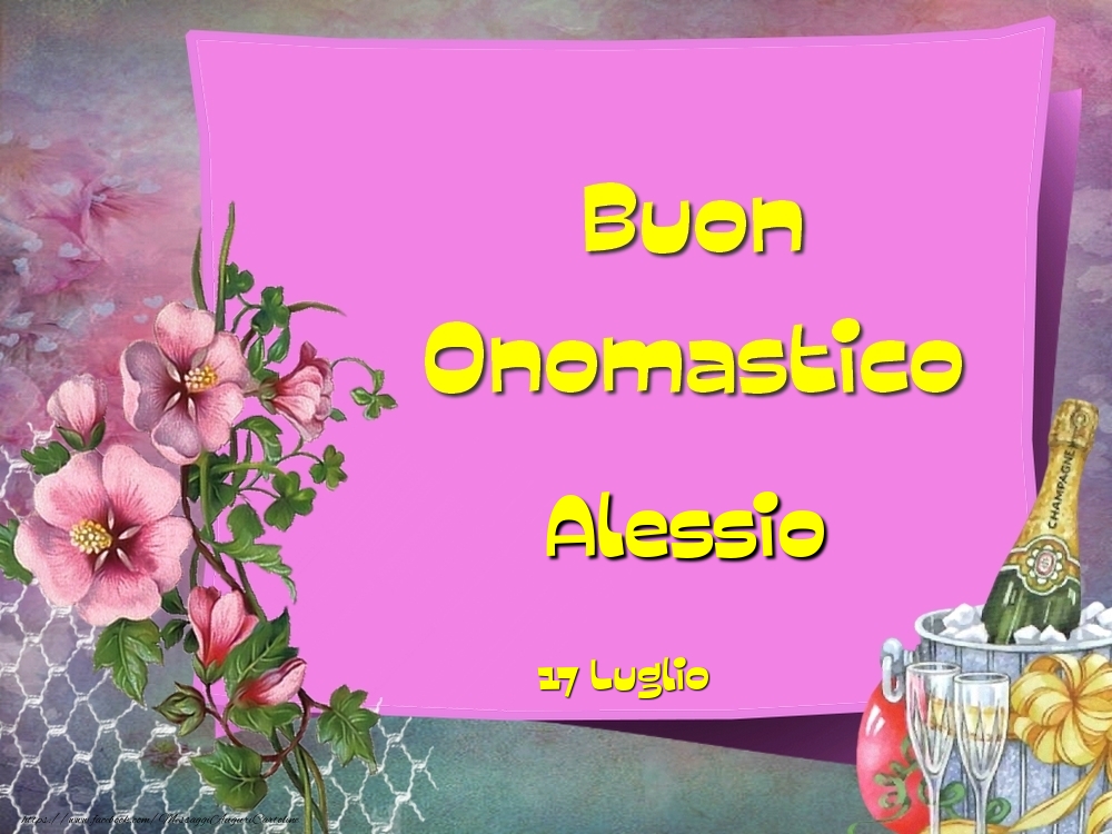 Buon Onomastico, Alessio! 17 Luglio - Cartoline onomastico