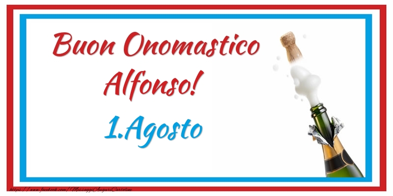 Buon Onomastico Alfonso! 1.Agosto - Cartoline onomastico