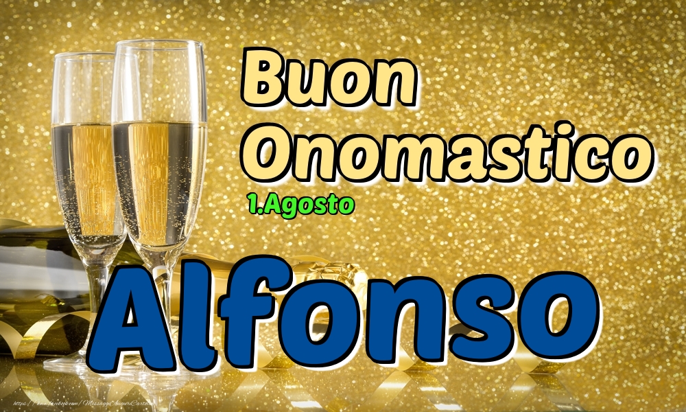 1.Agosto - Buon Onomastico Alfonso! - Cartoline onomastico