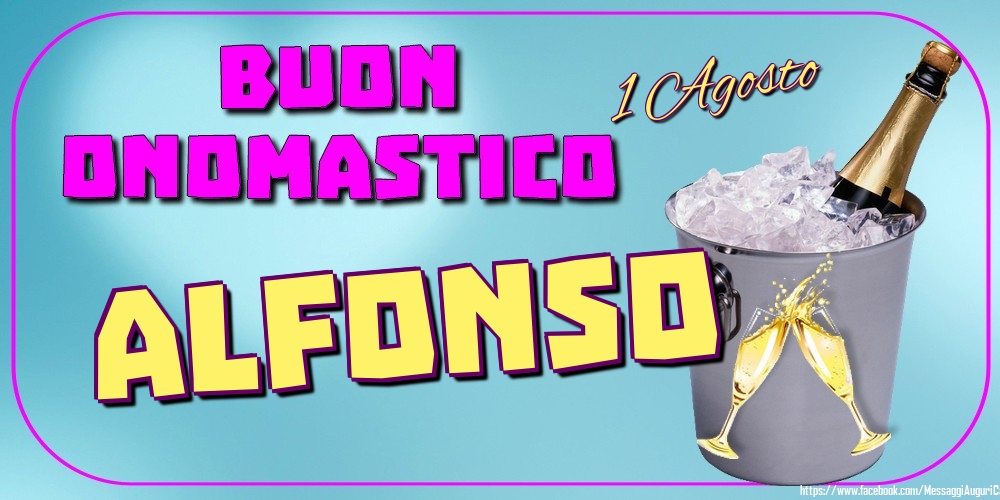 1 Agosto - Buon Onomastico Alfonso! - Cartoline onomastico