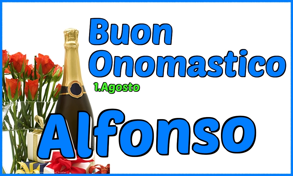 1.Agosto - Buon Onomastico Alfonso! - Cartoline onomastico