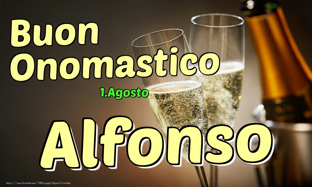 1.Agosto - Buon Onomastico Alfonso! - Cartoline onomastico