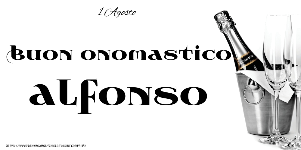 1 Agosto - Buon onomastico Alfonso! - Cartoline onomastico