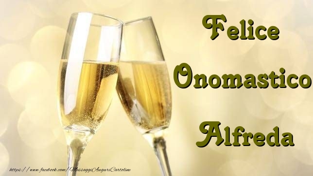 Felice Onomastico Alfreda - Cartoline onomastico con champagne