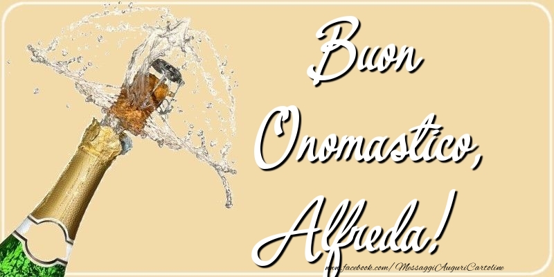 Buon Onomastico, Alfreda - Cartoline onomastico con champagne