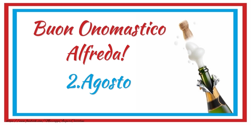 Buon Onomastico Alfreda! 2.Agosto - Cartoline onomastico