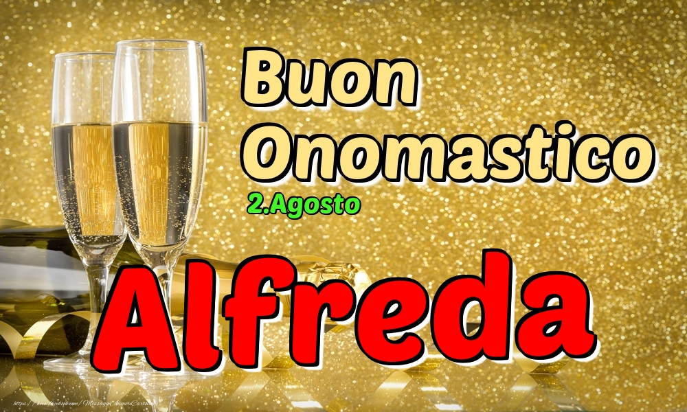 2.Agosto - Buon Onomastico Alfreda! - Cartoline onomastico