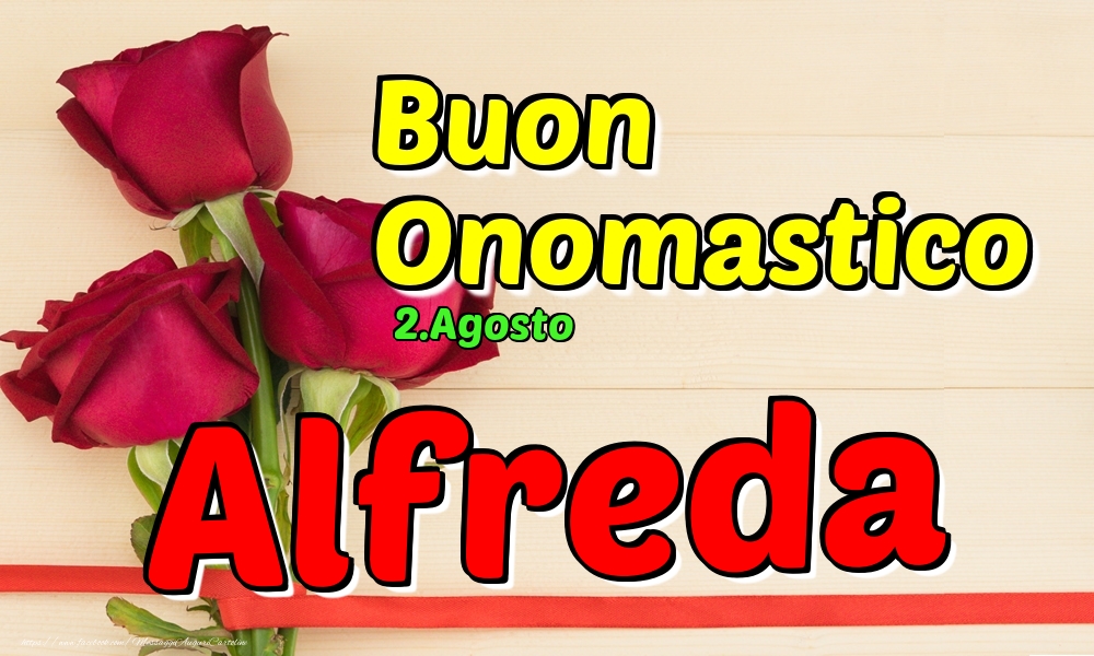 2.Agosto - Buon Onomastico Alfreda! - Cartoline onomastico