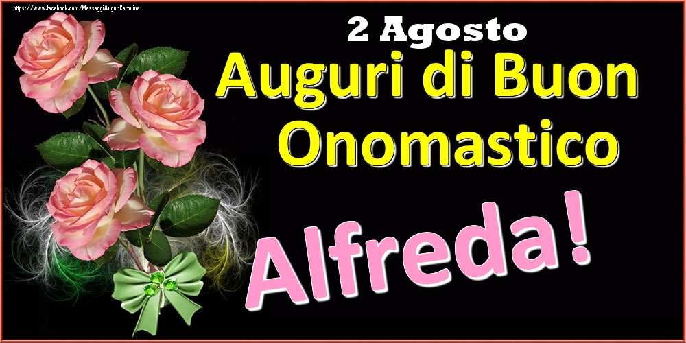 Auguri di Buon Onomastico Alfreda! - 2 Agosto - Cartoline onomastico