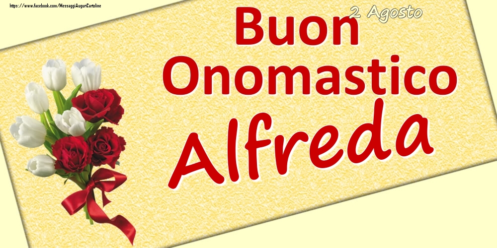 2 Agosto: Buon Onomastico Alfreda - Cartoline onomastico