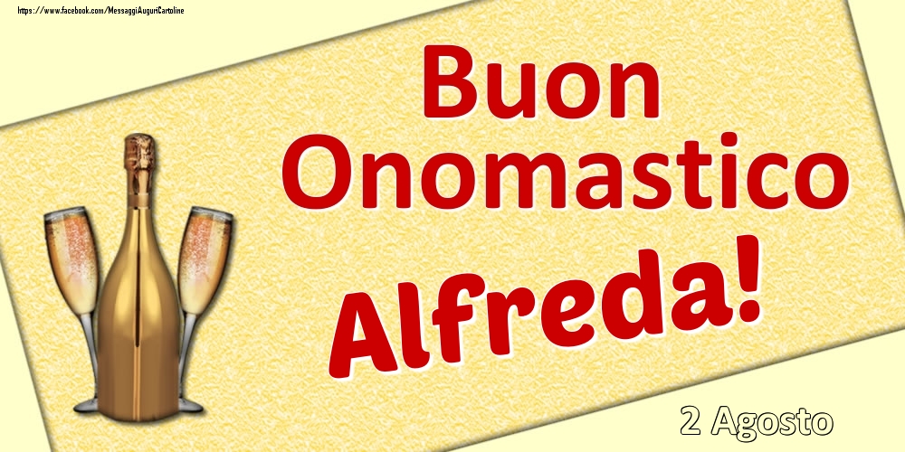 Buon Onomastico Alfreda! - 2 Agosto - Cartoline onomastico