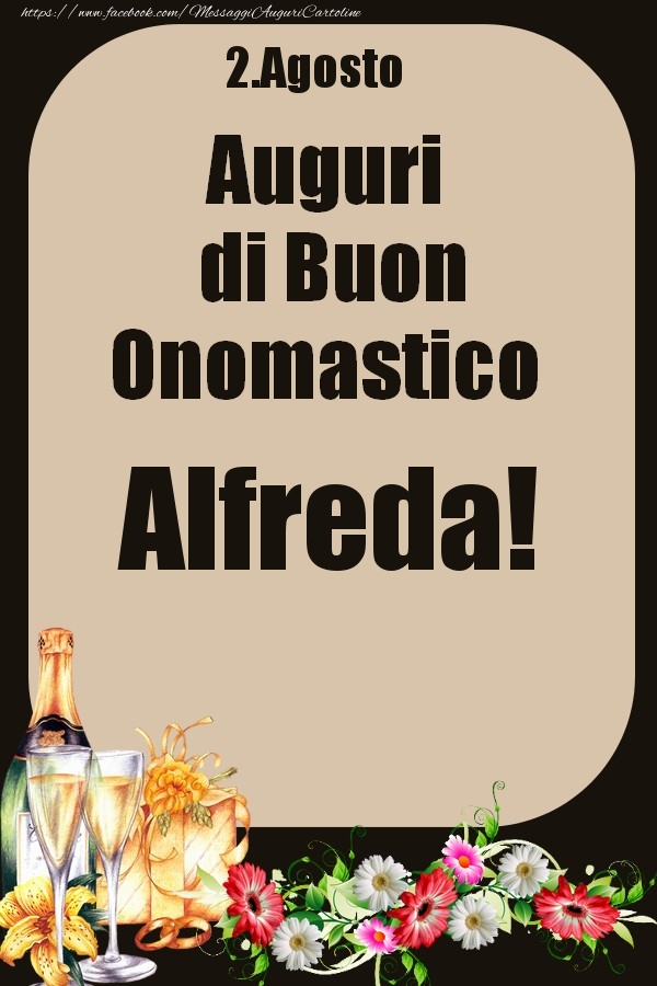 2.Agosto - Auguri di Buon Onomastico  Alfreda! - Cartoline onomastico