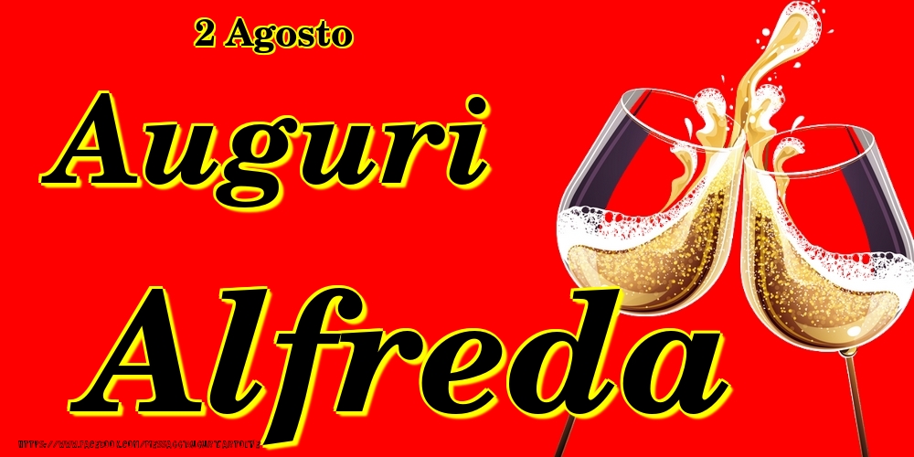 2 Agosto - Auguri Alfreda! - Cartoline onomastico