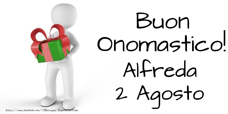 Buon Onomastico  Alfreda! 2 Agosto - Cartoline onomastico