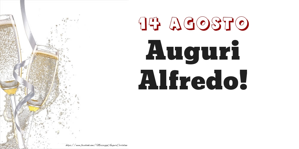 Auguri Alfredo! 14 Agosto - Cartoline onomastico