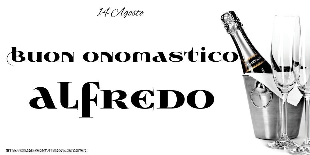 14 Agosto - Buon onomastico Alfredo! - Cartoline onomastico